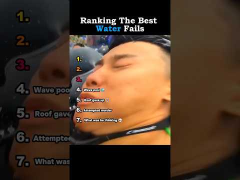 Ranking The Best Water Fails