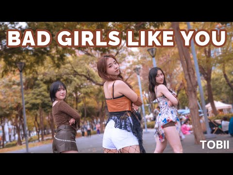 ❰ KPOP IN PUBLIC ❱ ' TOBII - Bad Girls Like You '┇DANCE COVER FROM TAIWAN BY RE.UNI