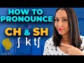 Understanding SH and CH Sounds