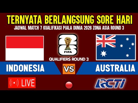 🔴TERNYATA BERLANGSUNG SORE HARI! JADWAL TIMNAS INDONESIA VS AUSTRALIA KUALIFIKASI PIALA DUNIA 2026