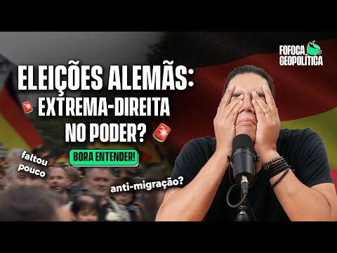 ELEIÇÕES ALEMÃ: EXTREMA DIREITA QUASE CHEGA AO PODER | FOFOCA GEOPOLÍTICA #79