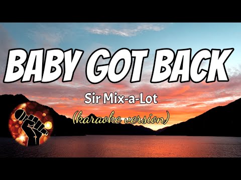 BABY GOT BACK – SIR-MIX-A-LOT (karaoke version)