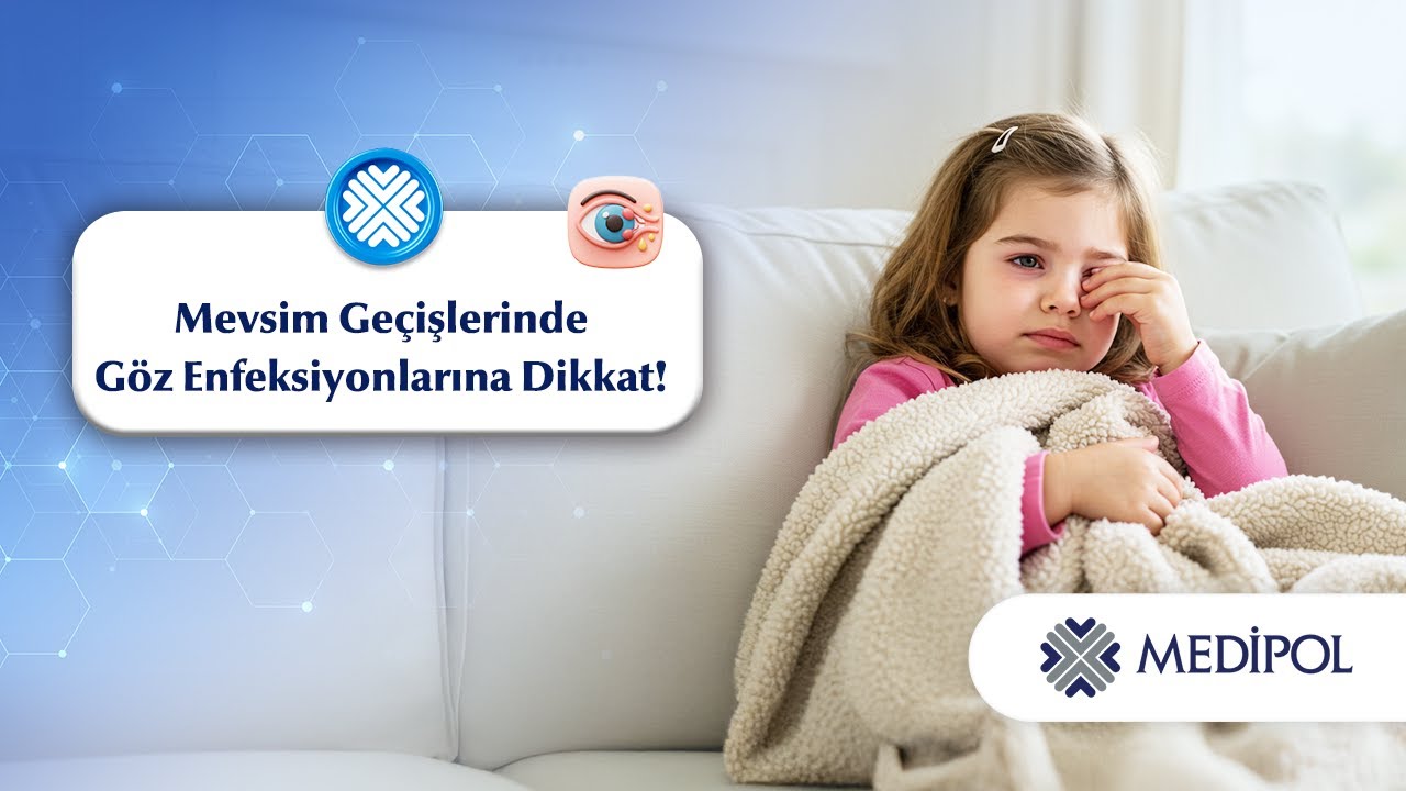 Mevsim Geçişlerinde Göz Enfeksiyonlarına Dikkat!