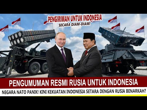 GILAA !! RUSIA KIRIMKAN INI UNTUK INDONESIA SECARA DIAM-DIAM? KEKUATAN MILITER RI NAIK PESAT