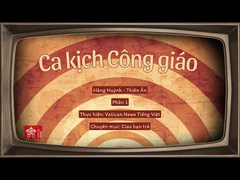 #31 Radio Ciao | Ca kịch Công giáo (phần 1)