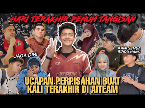 HARI TERAKHIR PALING MENYEDIHKAN!!! PERPISAHAN PERTAMA AITEAM 2025