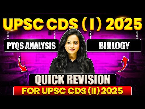 CDS Biology: Biology PYQ for CDS | CDS 1, 2025 Biology PYQ | CDS Biology PYQ Analysis | CDS Exam