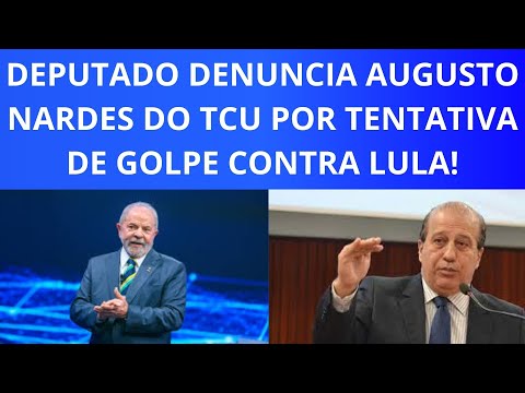 URGENTE: DEPUTADO CHAMA AUGUSTO NARDES DO TCU DE "VAGABUNDO" POR INSTIGAR GOLPE CONTRA LULA!