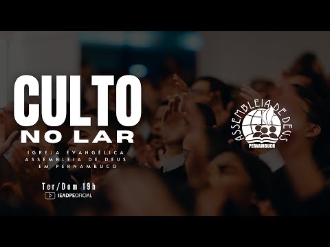 AO VIVO - CULTO NO LAR IEADPE 22/11/2024