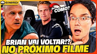 BRIAN VAI VOLTAR EM VELOZES E FURIOSOS 11? COMO VÃO RECRIAR O PAUL WALKER?