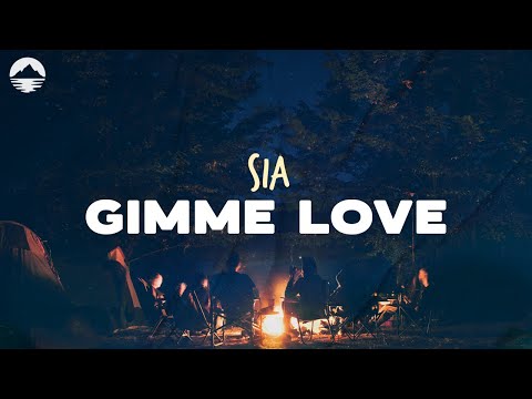 Sia - Gimme Love | Lyrics