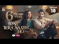Bas Tera Saath Ho Episode 18 30 June 2026 Farhan Saeed Sana Javed ENG SUB ARY Digital