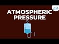 Atmospheric Pressure and Its Effects
