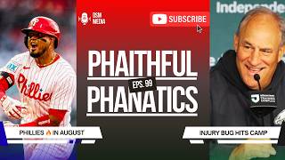 Phillies Start Hot In August - Eagles Dinged Up In Camp