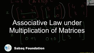 Associative Law under Multiplication of Matrices
