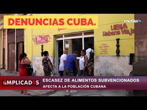 'Implicados' Escasez de alimentos subvencionados afecta al pueblo cubano.