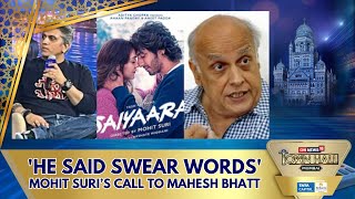 Mohit Suri Called Uncle Mahesh Bhatt For Advice On Saiyaara: 'He Said Swear Words' | N18V