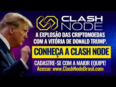 A EXPLOSÃO DAS CRIPTOMOEDAS COM A VITÓRIA DE DONALD TRUMP E O MUNDO TODO INVESTINDO NA CLASH NODE.