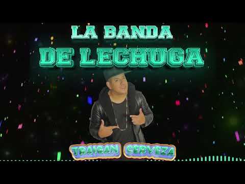 LA BANDA DE LECHUGA - 🍻 Traigan Cerveza visualizer 🍻