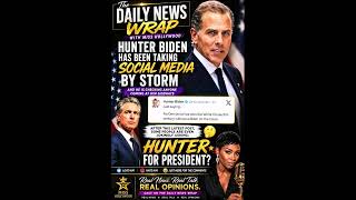 #whewwhunnii HUNTER BIDEN FOR VP? #thedailynewswrapmisshollywood