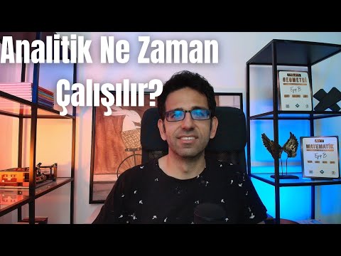 Analitik Ne Zaman Çalışılır?