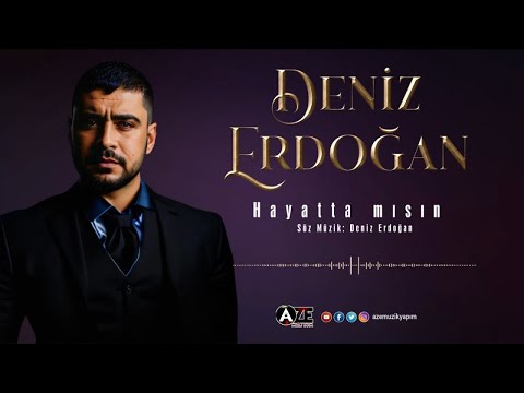 Deniz Erdoğan - Hayatta mısın