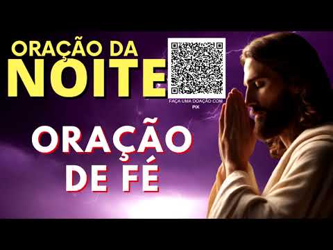 ORAÇÃO DA NOITE = ORAÇÃO DE FÉ