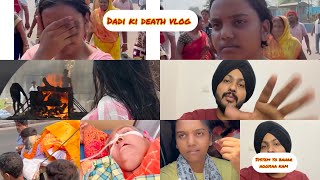 Dadi di death te 😭 vi vlog paa rahi kudi || rip 🪦 vlog || bach jao 🙏🙏 || Dilaver vlog