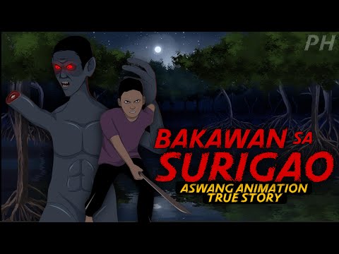 BAKAWAN SA SURIGAO | Aswang Animation | True Story