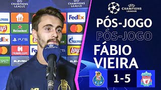 DECLARAÇÕES DE FÁBIO VIEIRA APÓS DERROTA DE PORTO COM O LIVERPOOL