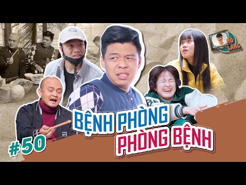 MÕ LÀNG #50 | BỆNH PHÒNG - PHÒNG BỆNH | TRUNG RUỒI x THỤC ANH x XUÂN NGHĨA x HUY CUỘI