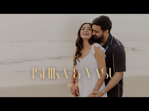 Ishika & Vasu | Pre - Wedding Film | by Israni Photography & Films