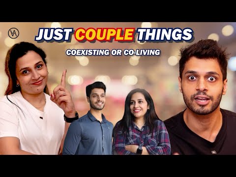 Co-existing or Co-living ?? Just Couple things - Varsha & Aditya