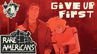 Rare Americans - Give Up First (Official Music Video)