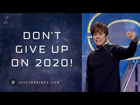 Don't Give Up On 2020! | Joseph Prince