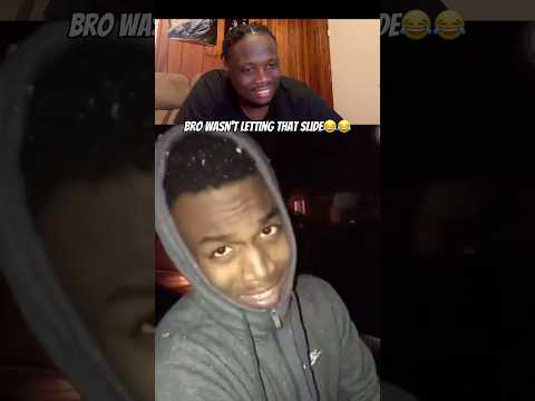Bro wasn’t letting that slide😂😂 #fyp #viral