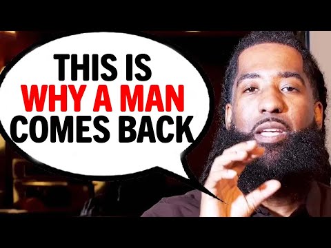 Men Always COME BACK For These 3 SURPRISING Reasons