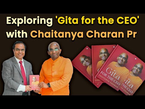 Revolutionizing Leadership: Podcast With Chaitanya Charan Prabhu On Gita For The CEO Book.