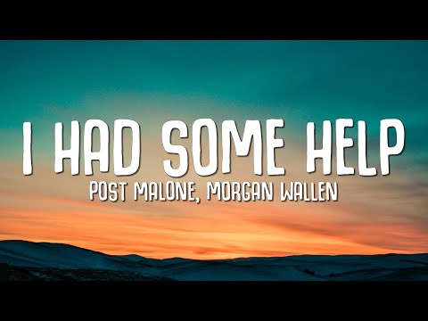 Post Malone & Morgan Wallen - I Had Some Help (Lyrics)