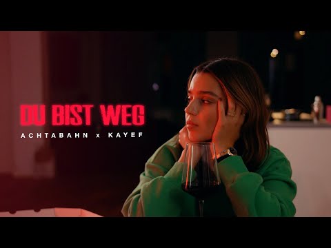 ACHTABAHN X KAYEF - DU BIST WEG (OFFICIAL VIDEO)