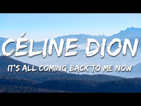 Céline Dion - It's All Coming Back to Me Now (Lyrics)