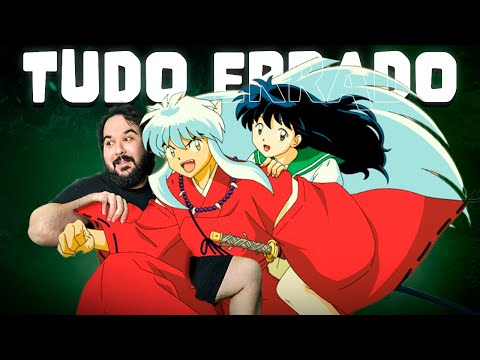 O que ninguém fala sobre Inuyasha | Zé Renacho
