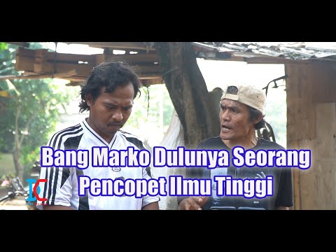 Part 1 - Ternyata Sebelum Menjadi Preman Bang Marko Dulu Seorang Pencopet Ilmu Tinggi