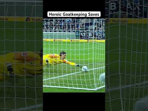 Heroic Goalkeeping Saves