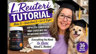 Making L.Reuteri Yogurt? WATCH THIS FIRST! 36 Hour Tutorial