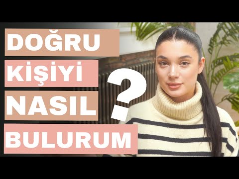 Doğru Kişi Nasıl Bulunur? Doğru İnsan Nasıl Hissettirir?