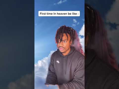 First time in heaven be like :