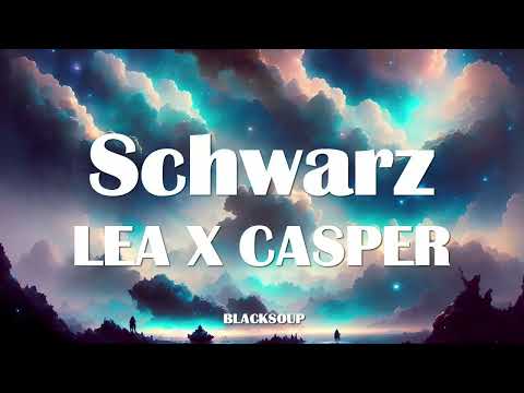 LEA X CASPER - Schwarz Lyrics