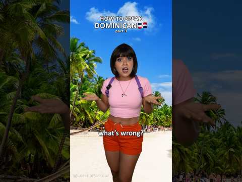 HOW TO SPEAK DOMINICAN pt3 😭🇩🇴 #dominicanhumor #dora #doradominicana #dominicandora #wednesday