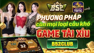 b52club - link tải b52club | Mẹo hay nhận biết cầu đẹp vào căng vốn những tay ăn quyết định b52club.